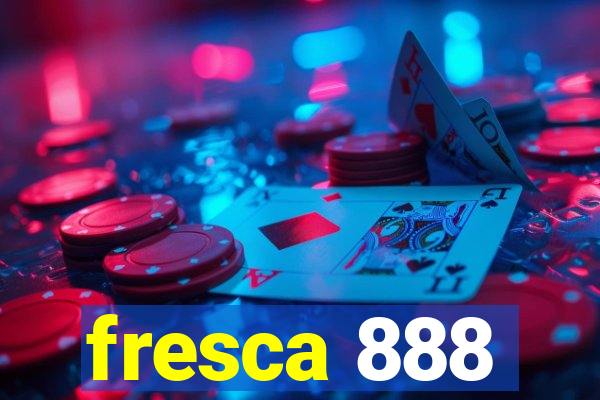 fresca 888